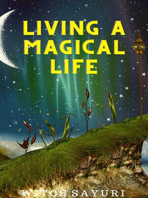cover image of Living a Magical Life